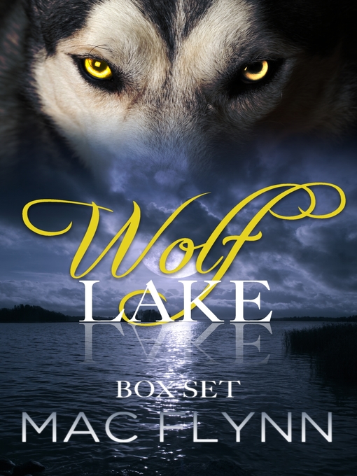 Title details for Wolf Lake Box Set (Werewolf Shifter Romance) by Mac Flynn - Available